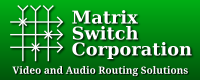 Matrix Switch Corporation - Video and Audio Routing Solutions